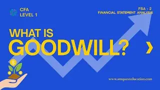 Master Goodwill & Fair Value in One Go! | CFA Level 1 | Amquest Education