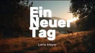 Ein Neuer Tag - Lena Meyer