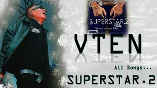 Vten New Song 2024: Superstar 2 | Vten All Song Collection 2024