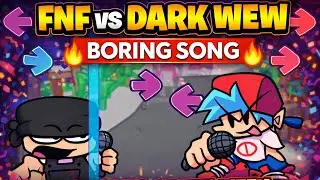FNF VS DARK WEW &ndash; Boring Song | BEST SONG OF THE WEEK #fnf #darkwew #fnfmod #fnffullweek