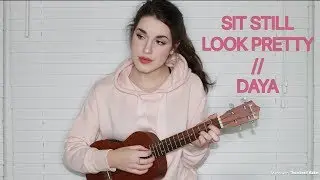Sit Still Look Pretty by Daya // Cover by Sarah Carmosino