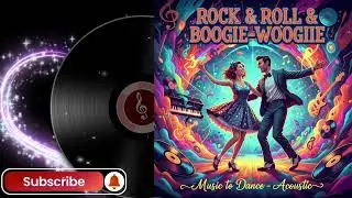 🎸💃 ROCK AND ROLL and BOGGIE-WOOGIE 🎶🔥 | M&uacute;sica para bailar 🕺✨ 2025