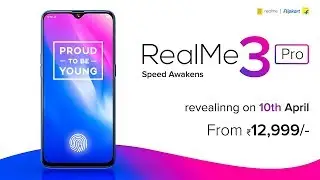 RealMe 3 Pro : Launching on 10th April !