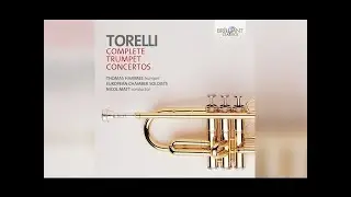 Torelli: Trumpet Concertos Complete (Full Album)