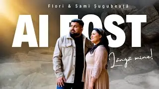 Flori & Sami Șugubeață - Ai fost lângă mine