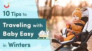 10 Tips to Make Traveling with Baby Easy in Winters | Travel Essentials for Baby | Travel with Baby