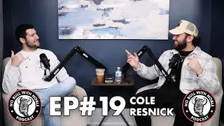 EP#19 | The Next Generation of Real Estate | With Cole Resnick