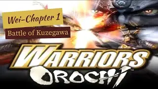 Battle of Kuzegawa  //Warriors Orochi , Wei story -chapter 1 [No commentary]