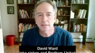 Beautiful message from David Ward, Inka Sisters and Brothers United Founder.