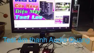 Test &acirc;m thanh cổng quang tr&ecirc;n TX5 Mini ( Optical port audio test on Mini TX5 )