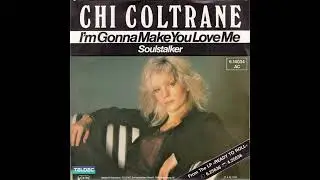 Chi Coltrane - I'm Gonna Make You Love Me