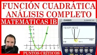 Función cuadrática. Análisis completo.(Matemáticas IB) CASIO