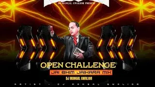 JAI BHIM OPEN CHALLENGE - JAIKARA MIX | COMPETITION VIBRATION EDM DROP | DJ MANGAL GWALIOR 