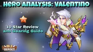Idle Heroes - Hero Analysis: Valentino - 10 Star Review and Gearing Guide