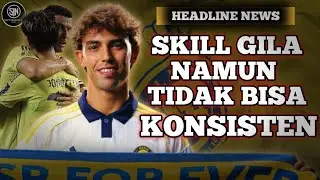 KISAH PAHIT JOAO FELIX! Dari Anak Emas ke Al-Nassr Bareng Ronaldo | Kisah Pahit & Kritik Tajam