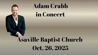 OCT. 26, 2025, ADAM CRABB, ASAVILLE BAPTIST CHURCH, ANDERSON, SC