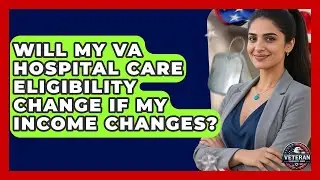 Will My VA Hospital Care Eligibility Change If My Income Changes? - Veteran Community Guide