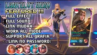 NEW | Script Skin Lancelot Hero Dawning Stars No Password | Full Effect & Sound - Patch Terbaru