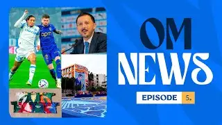 🗞️ OM News | Le r&eacute;cap&rsquo; de la semaine - EP5