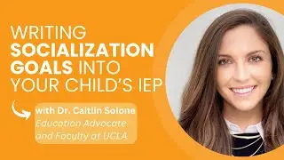 Writing Socialization Goals into Your Child&rsquo;s IEP | IEP Basics | Undivided