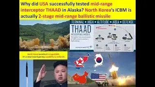 Why did USA successfully tested mid-range interceptor THAAD in Alaska? North Korea&rsquo;s 2-stage &ldquo;ICBM&rdquo;