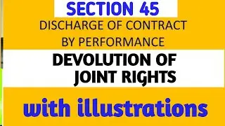 Sec 45 of Contract Act, 1872 I Devolution of Joint Rights I Discharge of Contract I By Performance