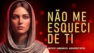 IA GOSPEL - NÃO ME ESQUECI DE TI - HINÁRIO ADVENTISTA (COVER)