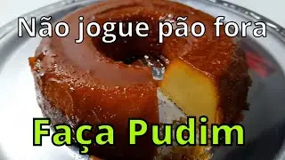 Como Fazer Pudim de Pão, Com as Sobras de Pão de Forma.
