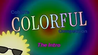 Cobalt's Colorful Competition - Intro [READ DESCRIPTION]