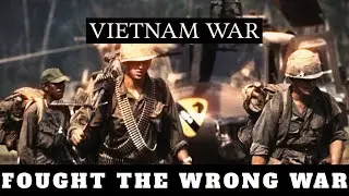 How America Fought the Wrong War in Vietnam | Unusual Campaign