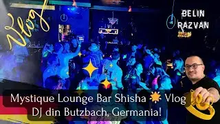 Exploring Mystique Lounge Bar Shisha | Balkan Night DJ Vlog in Butzbach, Germany -Dj Rom&acirc;n