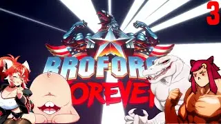 BROFORCE FOREVER collab w/Crusnik Heim, @nyxsiie & @rilureddugaming 3