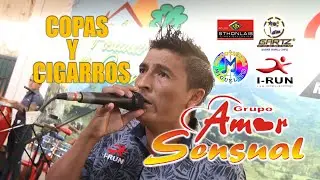 Copas y cigarros AMOR SENSUAL Exclusivo CONCIERTO OFICIAL