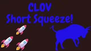 CLOV Squeeze! Why I'm buying more!