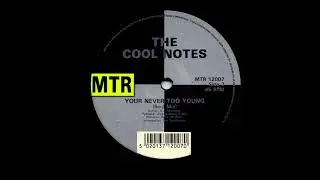 The Cool Notes - Your Never Too Young 1990 (Soul Mix) (HQ)