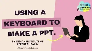 Using keyboard to type and make ppt for school| Break Free Solutions