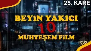 Beyin Yakıcı 10 Muhteşem Film Tavsiyesi