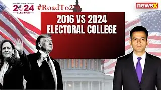 US Elections 2024 | 2016 Vs 2024 Electoral College | NewsX