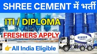 Shree Cement Recruitment 2026 | ITI / Diploma Freshers Apply | All India Job | No Exam 