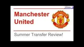 Summer Transfer Review - Manchester United!!