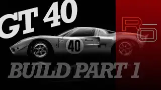 GT40 Project Build | Part 1