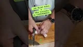 Jak Wyjąć Kości z Udka Kurczaka do Faszerowania