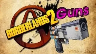 Borderlands 2 &mdash; Руководство по оружию (производитель)