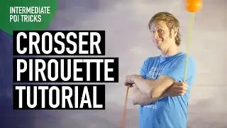 Intermediate Poi Dancing Tutorial: Crosser Pirouettes