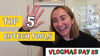 ТОП-5 ИНСТРУМЕНТОВ EDTECH ДЛЯ УЧИТЕЛЕЙ | Приложения и сайты для обучения 2020 | VLOGMAS, ДЕНЬ 25
