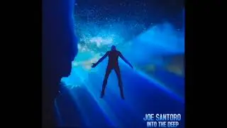 Joe Santoro - Into The Deep - Vol 2 ( Deep Organic House Mix )