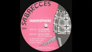 Innersphere &ndash; Lets Go To Work ( The Innersphere mix )