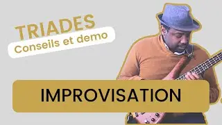 Cours de Basse ✅ Improvisation avec les triades, mes conseils, solutions +1 démo