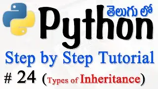 Python Tutorials For Beginners in Telugu - Tutorial 24 - Types of Inheritance
