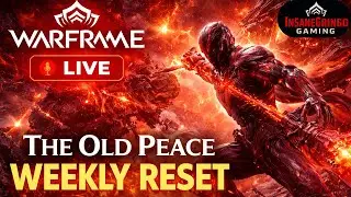 WARFRAME LIVE &ndash; The Old Peace Weekly Reset!